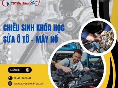 Chiêu sinh khóa học sửa ô tô – máy nổ