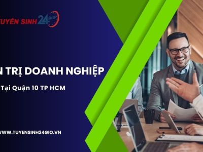 Quản trị doanh nghiệp| Lớp học tại Quận 10 Tp hcm