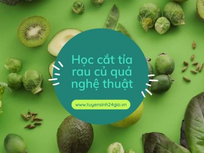 Học cắt tỉa rau củ quả nghệ thuật l Lớp học dạy nghề