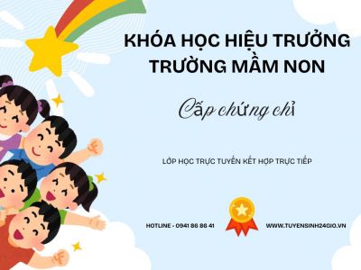 Khóa học hiệu trưởng trường mầm non, cấp chứng chỉ