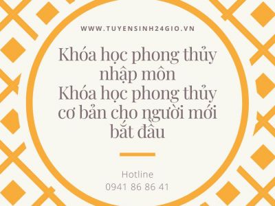 Khóa học phong thủy nhập môn| Khóa học phong thủy cơ bản cho người mới bắt đầu