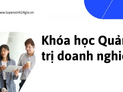 Khóa học Quản trị doanh nghiệp| Đào tạo cấp chứng chỉ - chứng nhận nghiệp vụ