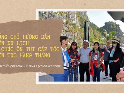 Chứng chỉ hướng dẫn viên du lịch| Tổ chức ôn thi cấp tốc liên tục hàng tháng