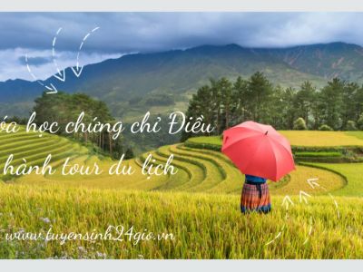 Khóa học chứng chỉ Điều hành tour du lịch quốc tế, nội địa