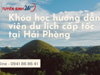 Khóa học hướng dẫn viên du lịch cấp tốc tại Hải Phòng