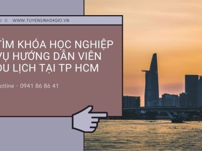 Tìm khóa học nghiệp vụ hướng dẫn viên du lịch tại Tp hcm