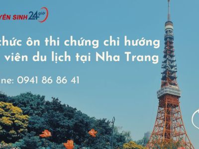 Tổ chức ôn thi chứng chỉ hướng dẫn viên du lịch tại Nha Trang