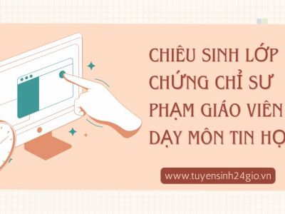 Chiêu sinh lớp chứng chỉ sư phạm Giáo viên dạy môn tin học