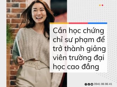 Cần học chứng chỉ sư phạm để trở thành giảng viên trường đại học cao đẳng