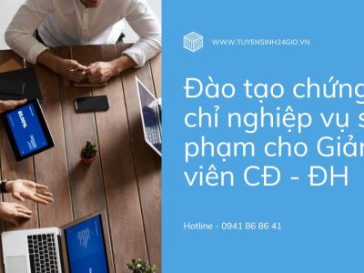 Đào tạo chứng chỉ nghiệp vụ sư phạm cho Giảng viên CĐ - ĐH