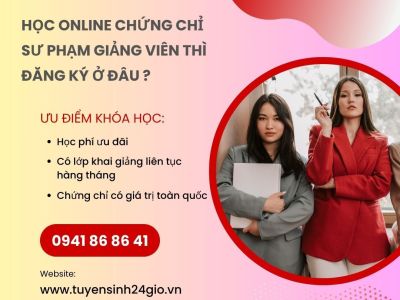 Học online chứng chỉ sư phạm giảng viên thì đăng ký ở đâu ?