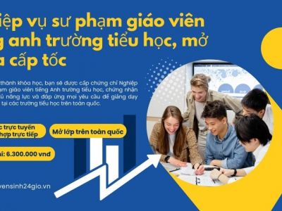 Nghiệp vụ sư phạm giáo viên tiếng anh trường tiểu học, mở khóa cấp tốc