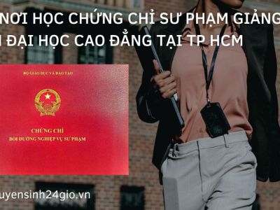 Tìm nơi học chứng chỉ sư phạm Giảng viên đại học cao đẳng tại Tp hcm