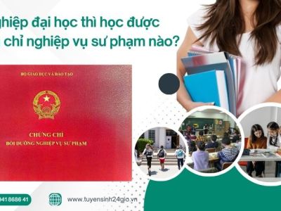 Tốt nghiệp đại học thì học được chứng chỉ nghiệp vụ sư phạm nào?