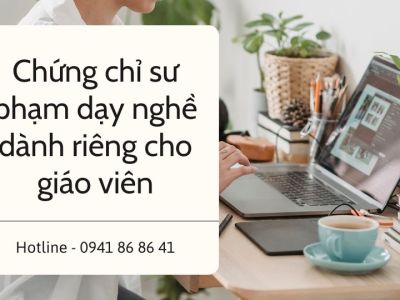 Chứng chỉ sư phạm dạy nghề dành riêng cho giáo viên