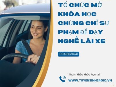 Tổ chức mở khóa học chứng chỉ sư phạm để dạy nghề lái xe