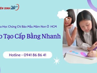 Khóa học chứng chỉ bảo mẫu mầm non ở HCM, đào tạo cấp bằng nhanh