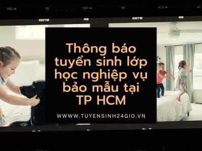 Thông báo tuyển sinh lớp học nghiệp vụ bảo mẫu tại TP HCM