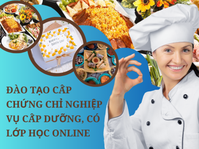 Đào tạo cấp chứng chỉ nghiệp vụ cấp dưỡng, có lớp học online