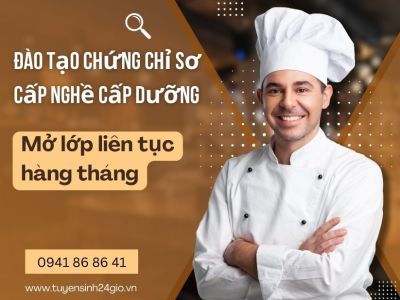 Đào tạo chứng chỉ sơ cấp nghề cấp dưỡng, mở lớp liên tục hàng tháng