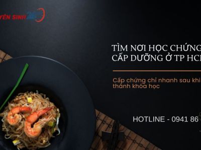 Tìm nơi học chứng chỉ cấp dưỡng ở Tp hcm| Cấp chứng chỉ nhanh sau khi hoàn thành khóa học