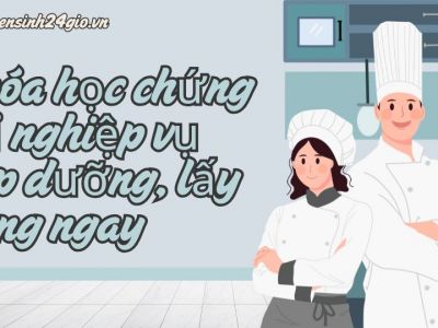 Khóa học chứng chỉ nghiệp vụ cấp dưỡng, lấy bằng ngay 