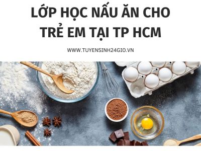 Lớp học nấu ăn cho trẻ em tphcm