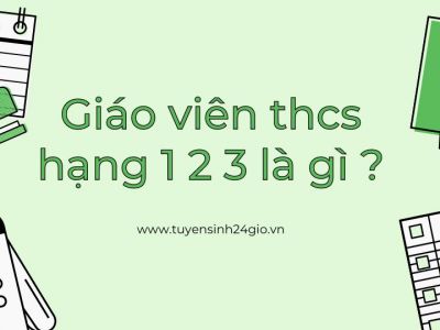 Giáo viên thcs hạng 1 2 3 là gì ?