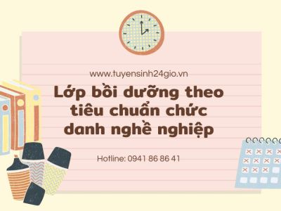 Lớp bồi dưỡng theo tiêu chuẩn chức danh nghề nghiệp