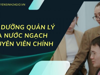 Bồi dưỡng Quản lý Nhà Nước ngạch Chuyên viên chính| khóa học tại tp hcm