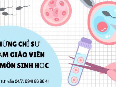 Chứng chỉ sư phạm Giáo viên dạy môn sinh học