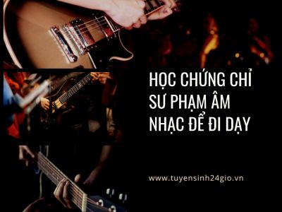 Học chứng chỉ Sư phạm Âm Nhạc để đi dạy