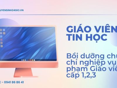 Giáo viên tin học| Bồi dưỡng chứng chỉ nghiệp vụ sư phạm Giáo viên cấp 1,2,3