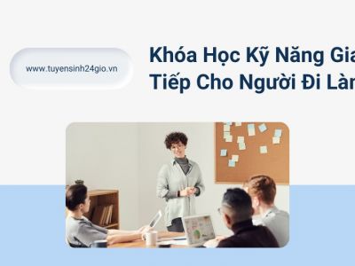 Khóa Học Kỹ Năng Giao Tiếp Cho Người Đi Làm