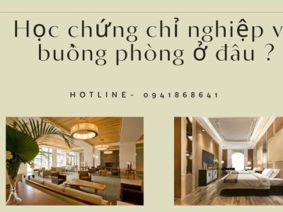 Học chứng chỉ nghiệp vụ buồng phòng ở đâu ?
