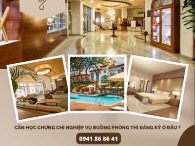 Cần học Chứng chỉ Nghiệp Vụ Buồng Phòng thì đăng ký ở đâu ?