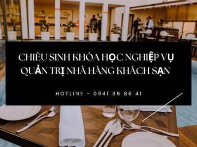 Chiêu sinh khóa học nghiệp vụ quản trị nhà hàng khách sạn 