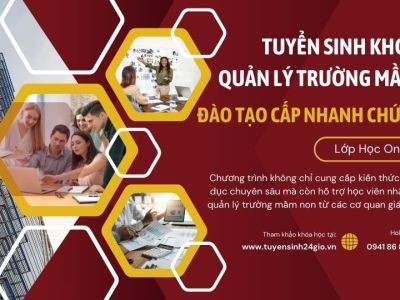 Tuyển sinh khóa học Quản lý trường mầm non, đào tạo cấp nhanh chứng chỉ