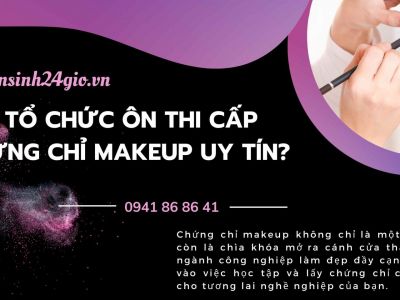 Nơi tổ chức ôn thi cấp chứng chỉ makeup uy tín?