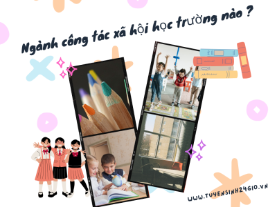 Ngành công tác xã hội học trường nào? Top 5 lựa chọn hàng đầu 