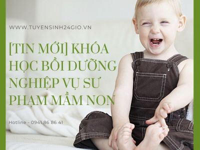 [Tin mới] Khóa học bồi dưỡng nghiệp vụ sư phạm mầm non 