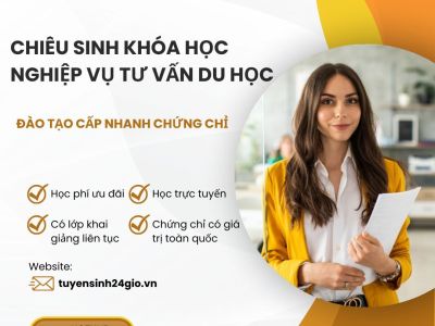 Chiêu sinh khóa học nghiệp vụ tư vấn du học, đào tạo cấp nhanh chứng chỉ