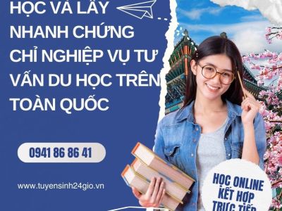 Học và lấy nhanh chứng chỉ nghiệp vụ tư vấn du học trên toàn quốc