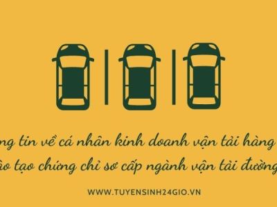 Thông tin về cá nhân kinh doanh vận tải hàng hóa| Đào tạo chứng chỉ sơ cấp ngành vận tải đường bộ