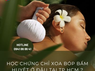 Học chứng chỉ xoa bóp bấm huyệt ở đâu tại Tp hcm ?