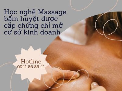 Học nghề Massage bấm huyệt được cấp chứng chỉ mở cơ sở kinh doanh