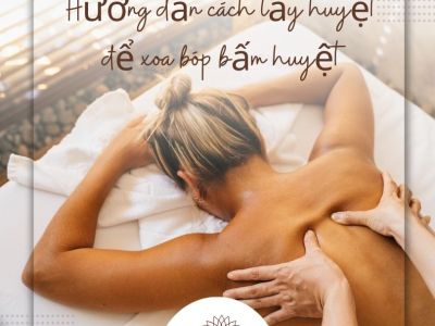 Hướng dẫn cách lấy huyệt để xoa bóp bấm huyệt
