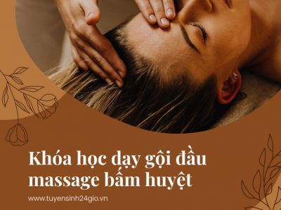 Khóa học dạy gội đầu massage bấm huyệt 