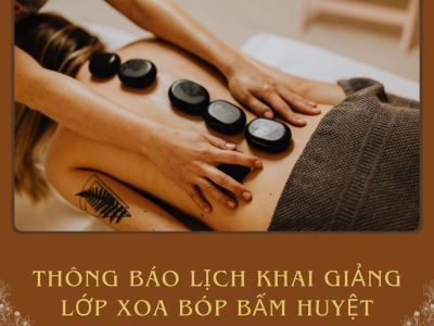 Thông báo lịch khai giảng lớp xoa bóp bấm huyệt