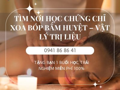 Tìm nơi học chứng chỉ xoa bóp bấm huyệt – vật lý trị liệu